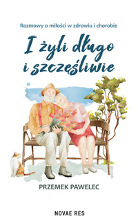I żyli długo i szczęśliwie - Pawelec Przemek - ebook + audiobook + książka