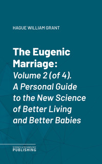 The Eugenic Marriage - William Grant Hague - ebook