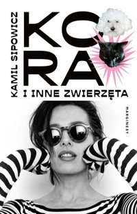 Kora i inne zwierzęta - Kamil Sipowicz - książka