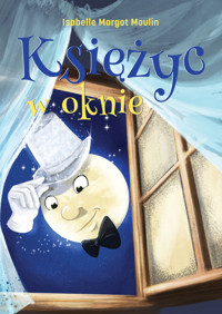 Księżyc w oknie - Isabelle Margot Moulin - książka