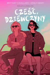Cześć, dziewczyny - Emily Henry,Brittany Cavallaro - ebook + audiobook