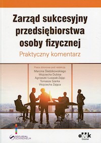 Zarząd sukcesyjny przedsiębiorstwa osoby fizycznej - zbiorowa praca - książka