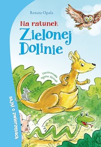 Na ratunek Zielonej Dolinie - Renata Opala - książka