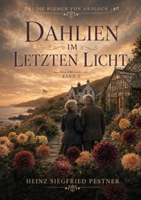 Dahlien im letzten Licht - Heinz Siegfried Pestner - ebook