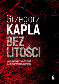Bez litości - Grzegorz Kapla - ebook + książka
