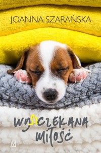 Wyszczekana miłość - Joanna Szarańska - ebook + książka