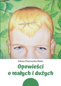 Opowieści o małych i dużych - Piotrowska-Malec Sabina - książka