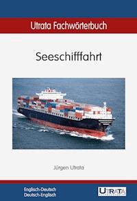 Utrata Fachwörterbuch: Seeschifffahrt Englisch-Deutsch - Jürgen Utrata - ebook