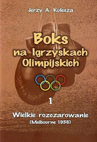 Boks na Igrzyskach Olimpijskich 1 Wielkie rozczarowanie - Kulesza Jerzy A. - książka