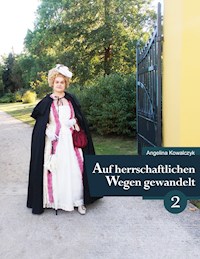 Auf herrschaftlichen Wegen gewandelt - Teil 2 - Angelina Kowalczyk - ebook