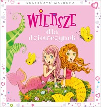 Skarbczyk malucha. Wiersze dla dziewczynek - praca zbiorowa, Elżbieta Śmietanka-Combik (ilustr.), Małgorzata Goździewicz (ilustr.) - książka