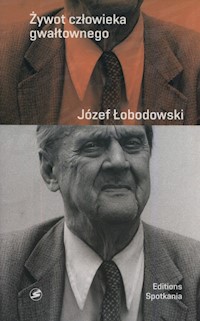 Żywot człowieka gwałtownego - Łobodowski Józef - książka