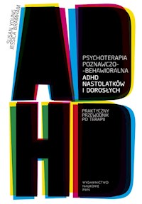 Psychoterapia poznawczo-behawioralna ADHD nastolatków i dorosłych - Young Susan, Bramham Jessica - książka