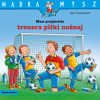 Mądra Mysz. Mam przyjaciela trenera piłki nożnej - Ralf Butschkow - książka