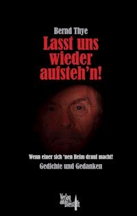 Lasst uns wieder aufsteh’n! - Bernd Thye - ebook
