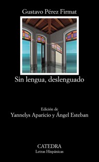 Sin lengua, deslenguado - Gustavo Pérez Firmat - ebook