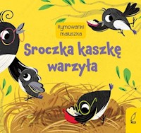 Rymowanki maluszka Sroczka kaszkę warzyła - - książka
