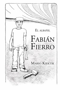 El Albañil Fabián Fierro - Mario Kiektik - ebook