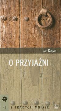 O przyjaźni - Jan Kasjan - książka