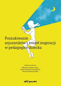 Poszukiwanie sojuszników i źródeł inspiracji w pedagogice dziecka -  - książka