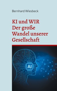 KI und WIR - Bernhard Wiesbeck - ebook