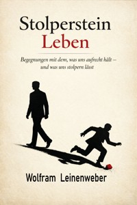 Stolperstein Leben - Wolfram Leinenweber - ebook