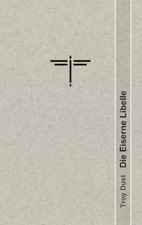 Die Eiserne Libelle - Troy Dust - ebook