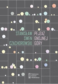 Pejzaż Gnojnej Góry - Stanisław Swen Czachorowski - książka