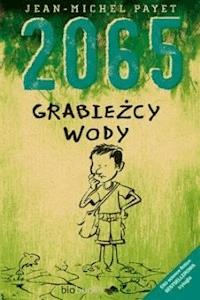 2065. Grabieżcy wody - Jean Michael Payet - ebook
