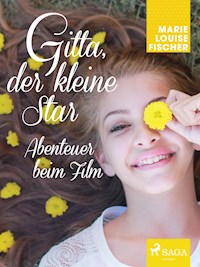 Gitta, der kleine Star - Abenteuer beim Film - Marie Louise Fischer - ebook