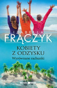 Kobiety z odzysku tom 4. Wyrównane rachunki - Izabella Frączyk - ebook + audiobook