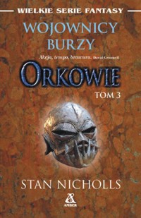 Orkowie. Tom 3. Wojownicy burzy - Stan Nicholls - ebook