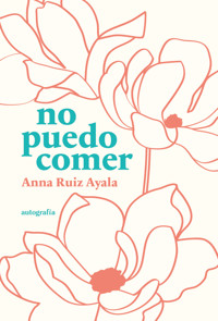 No puedo comer - Anna Ruiz Ayala - ebook