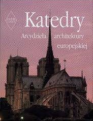 Katedry. Arcydzieła architektury europejskiej - tekst Charlotte Behringer - ebook