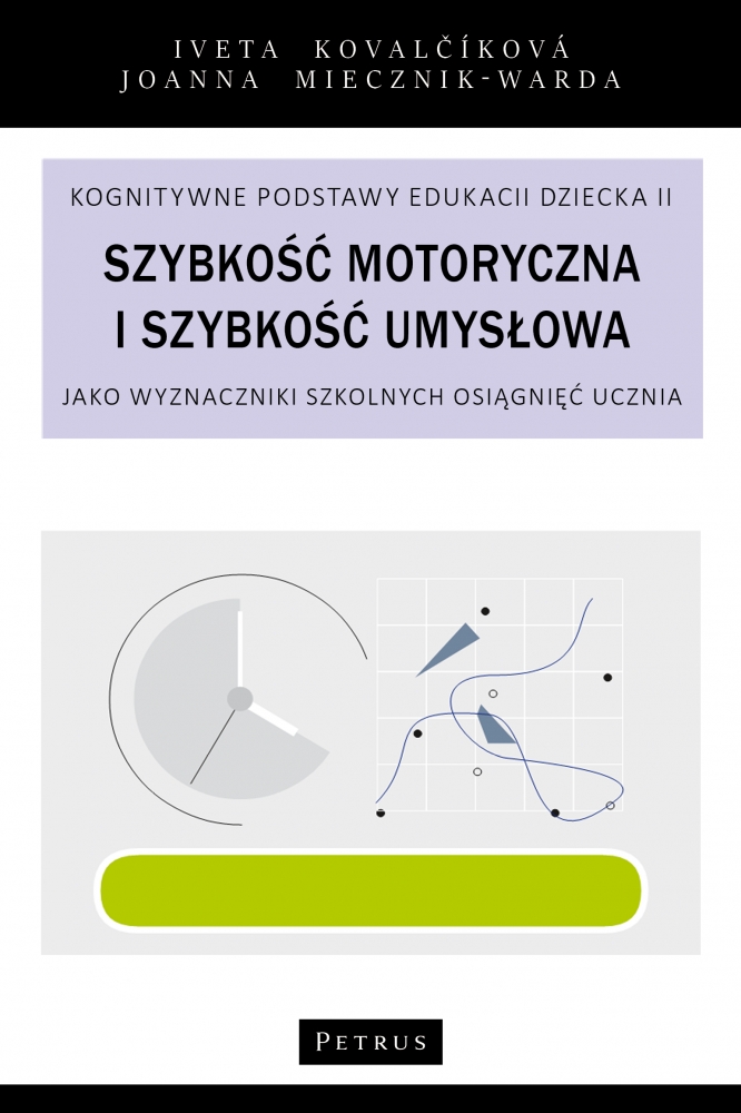 Szybkość motoryczna i szybkość umysłowa jako wyznaczniki szkolnych osiągnięć ucznia - Iveta Kovalčíková, Joanna Miecznik-Warda - książka