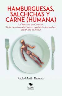 Hamburguesas, salchichas y carne (humana) - Pablo Martín Tharrats - ebook