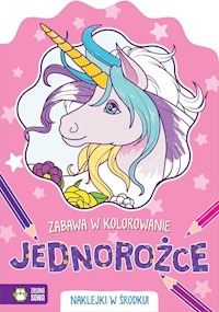 Zabawa w kolorowanie Jednorożce -  - książka