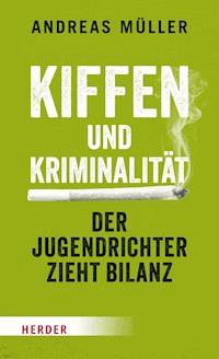 Kiffen und Kriminalität - Andreas Müller - ebook
