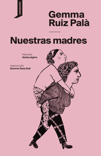 Nuestras madres - Gemma Ruiz Palà - ebook