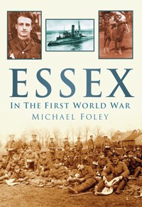 Essex in the First World War - Michael Foley - ebook