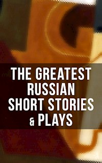 The Greatest Russian Short Stories & Plays - Anton Chekhov - ebook