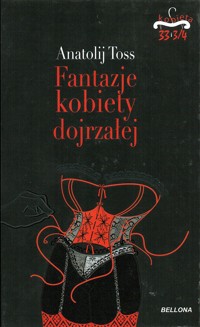 Fantazje kobiety dojrzałej - Anatolij Toss - ebook