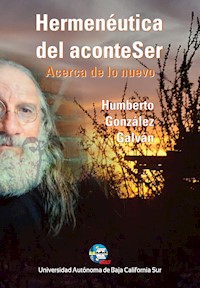 Hermenéutica del aconteSer - Humberto González Galván - ebook