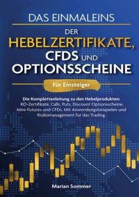 Das Einmaleins der Hebelzertifikate, CFDs und Optionsscheine für Einsteiger - Marian Sommer - ebook
