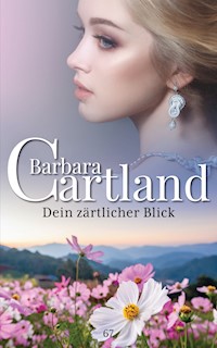 Dein zärtlicher Blick - Barbara Cartland - ebook