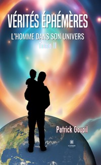 Vérités éphémères - Tome 2 - Patrick Goupil - ebook