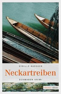 Neckartreiben - Sybille Baecker - ebook