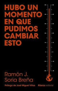 Hubo un momento en que pudimos cambiar esto - Ramón J. Soria Breña - ebook