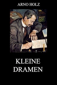 Kleine Dramen - Arno Holz - ebook