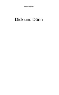 Dick und Dünn - Alex Gfeller - ebook